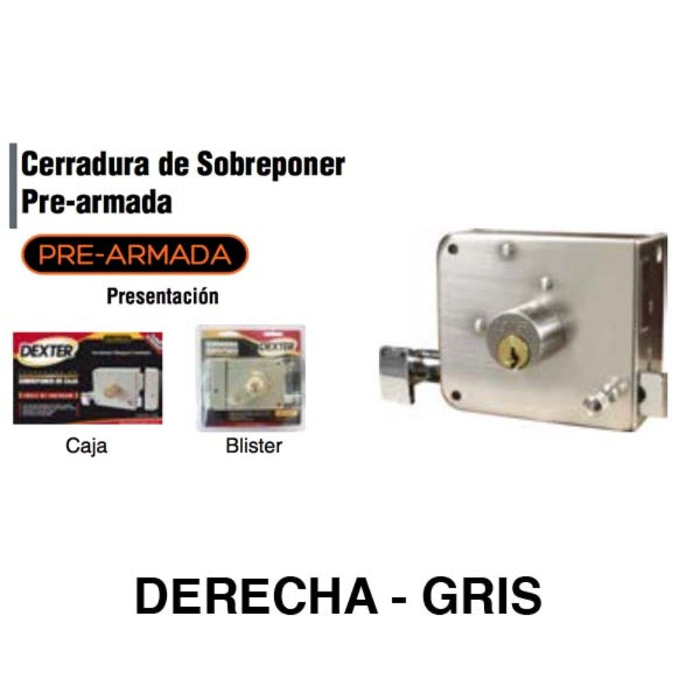 CERRADURAS SOBREPONER PRE-ARMADA (DERECHA) GRIS DEXTER 6760