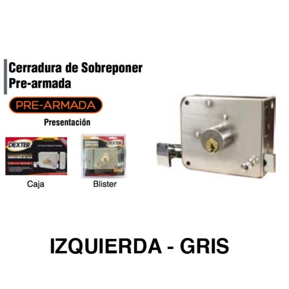 CERRADURAS DE SOBREPONER PRE-ARMADA (IZQUIERDA) GRIS DEXTER 6761