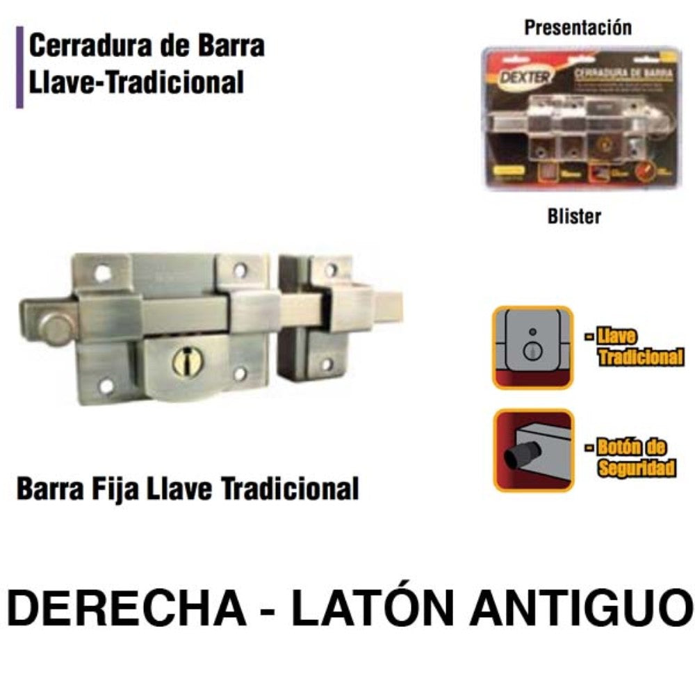 CERRADURAS DE BARRA FIJA (DERECHA) LATON ANTIGUO DEXTER 6778