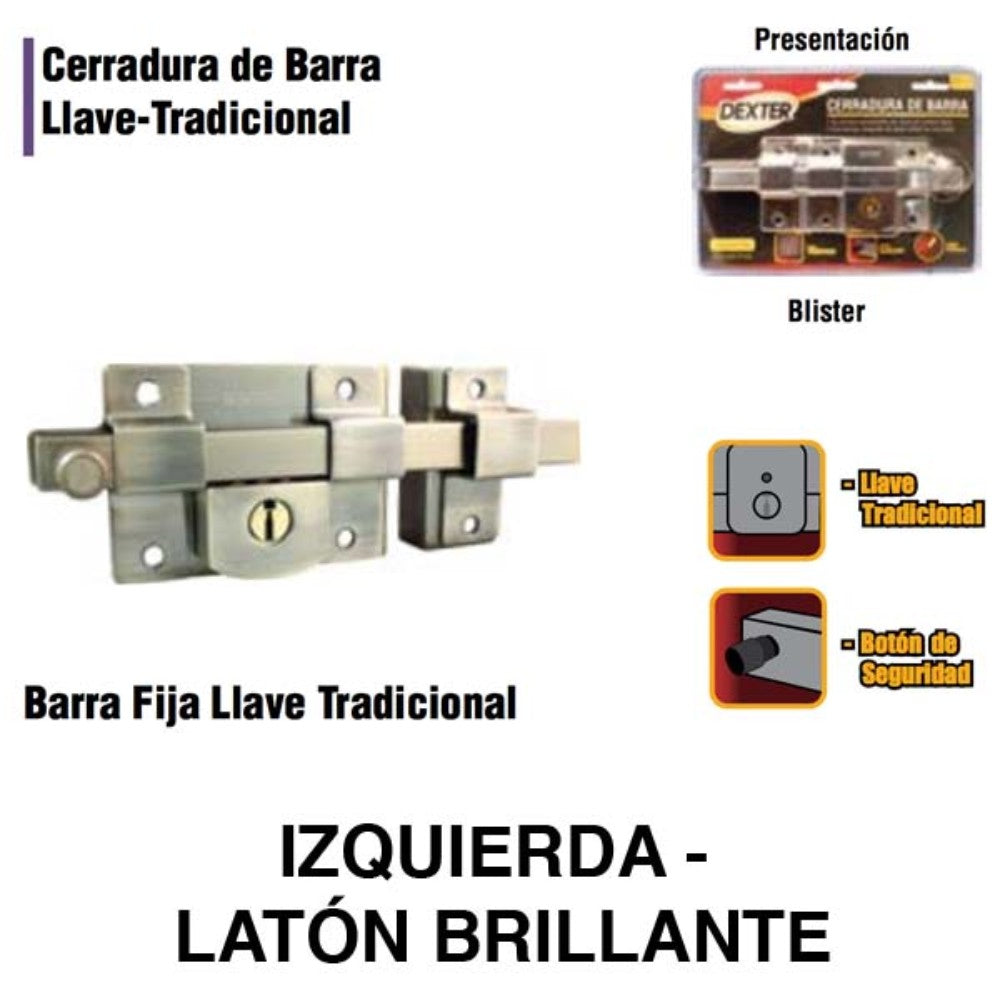 CERRADURAS DE BARRA FIJA (IZQUIERDA) LATON BRILLANTE DEXTER 6777